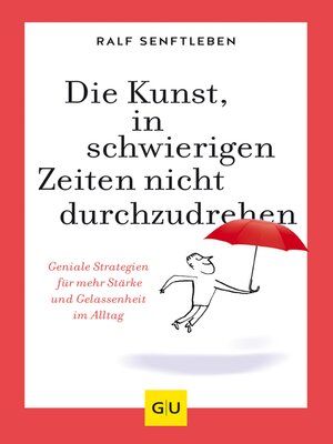 cover image of Die Kunst, in schwierigen Zeiten nicht durchzudrehen